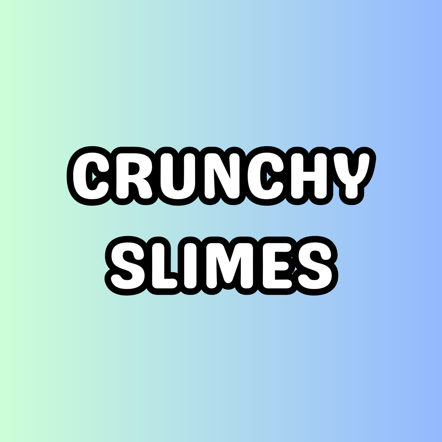 CRUNCHY SLIMES