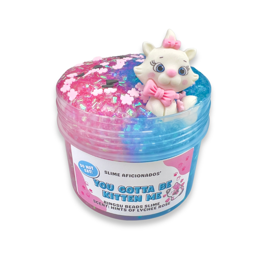 YOU GOTTA BE KITTEN ME